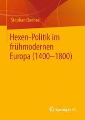 Hexen-Politik im fr&uuml;hmodernen Europa (1400 - 1800)