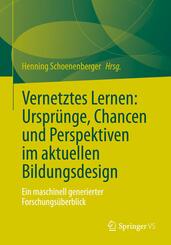 Vernetztes Lernen: Urspr&uuml;nge, Chancen und Perspektiven im aktuellen Bildungsdesign