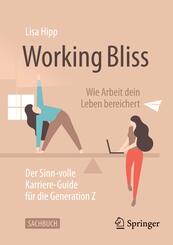 Working Bliss: Wie Arbeit dein Leben bereichert