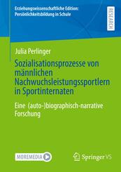 Sozialisationsprozesse von m&auml;nnlichen Nachwuchsleistungssportlern in Sportinternaten