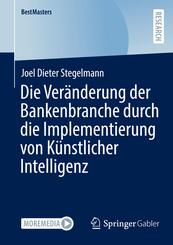Die Ver&auml;nderung der Bankenbranche durch die Implementierung von K&uuml;nstlicher Intelligenz
