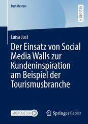 Der Einsatz von Social Media Walls zur Kundeninspiration am Beispiel der Tourismusbranche