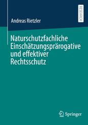 Naturschutzfachliche Einsch&auml;tzungspr&auml;rogative und effektiver Rechtsschutz
