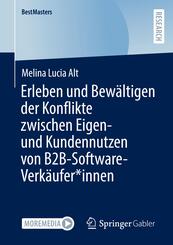 Erleben und Bew&auml;ltigen der Konflikte zwischen Eigen- und Kundennutzen von B2B-Software-Verk&auml;ufer*innen