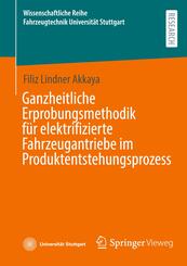 Ganzheitliche Erprobungsmethodik f&uuml;r elektrifizierte Fahrzeugantriebe im Produktentstehungsprozess