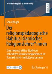 Der religionspädagogische Habitus islamischer Religionslehrer_innen