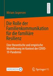 Die Rolle der Familienkommunikation f&uuml;r die famili&auml;re Resilienz