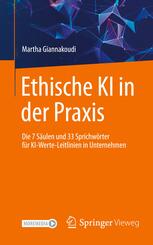 Ethische KI in der Praxis. Die 7 S&auml;ulen und 33 Sprichw&ouml;rter f&uuml;r KI-Werte-Leitlinien in Unternehmen