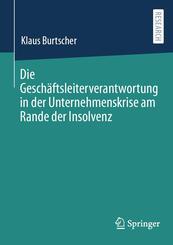 Die Gesch&auml;ftsleiterverantwortung in der Unternehmenskrise am Rande der Insolvenz