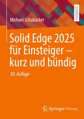 Solid Edge 2025 f&uuml;r Einsteiger - kurz und b&uuml;ndig