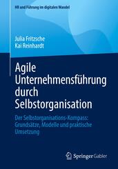 Agile Unternehmensf&uuml;hrung durch Selbstorganisation