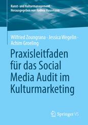 Praxisleitfaden f&uuml;r das Social Media Audit im Kulturmarketing