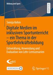 Digitale Medien im inklusiven Sportunterricht - ein Thema in der Sportlehrkr&auml;ftebildung