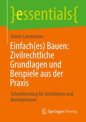 Einfach(es) Bauen: Zivilrechtliche Grundlagen und Beispiele aus der Praxis