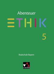 Abenteuer Ethik Bayern Realschule 5