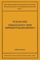 Vorlesungen über Differentialgeometrie und geometrische Grundlagen von Einsteins Relativitätstheorie I