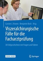 Viszeralchirurgische F&auml;lle f&uuml;r die Facharztpr&uuml;fung, m. 1 Buch, m. 1 E-Book