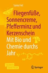 Fliegenf&uuml;&szlig;e, Sonnencreme, Pfefferminz und Kerzenschein | Mit Bio und Chemie durchs Jahr, m. 1 Buch, m. 1 E-Book