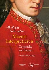 "Weil jede Note z&auml;hlt": Mozart interpretieren