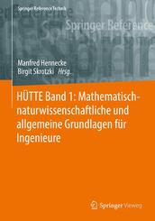 H&Uuml;TTE Band 1: Mathematisch-naturwissenschaftliche und allgemeine Grundlagen f&uuml;r Ingenieure