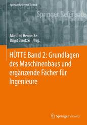 H&Uuml;TTE Band 2: Grundlagen des Maschinenbaus und erg&auml;nzende F&auml;cher f&uuml;r Ingenieure