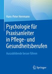 Psychologie f&uuml;r Praxisanleiter in Pflege- und Gesundheitsberufen
