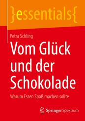 Vom Gl&uuml;ck und der Schokolade