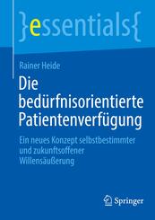 Die bed&uuml;rfnisorientierte Patientenverf&uuml;gung