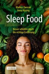 Sleep Food - Besser schlafen durch die richtige Ern&auml;hrung