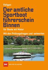 Der amtliche Sportbootf&uuml;hrerschein Binnen - F&uuml;r Boote mit Motor