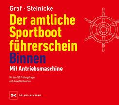 Der amtliche Sportbootf&uuml;hrerschein Binnen - Mit Antriebsmaschine