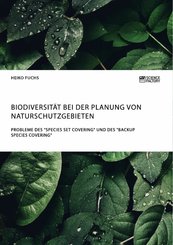 Biodiversität bei der Planung von Naturschutzgebieten. Probleme des 'Species Set Covering' und des 'Backup Species Covering' (eBook, PDF/ePUB)