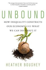 Unbound - How Inequality Constricts Our Economy and What We Can Do about It