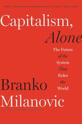 Capitalism, Alone - The Future of the System That Rules the World