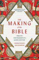 The Making of the Bible - From the First Fragments to Sacred Scripture