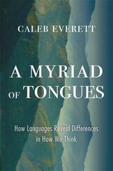 A Myriad of Tongues - How Languages Reveal Differences in How We Think