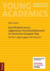 Kunstfreiheit versus allgemeines Pers&ouml;nlichkeitsrecht im deutschen Gangster-Rap