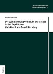 Die Wahrnehmung von Raum und Grenze in den Tageb&uuml;chern Christian II. von Anhalt-Bernburg