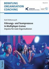 F&uuml;hrungs- und Teamprozesse in Multiplayer-Games
