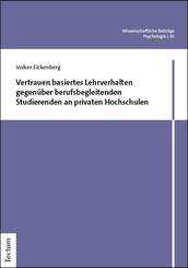 Vertrauen basiertes Lehrverhalten gegen&uuml;ber berufsbegleitenden Studierenden an privaten Hochschulen