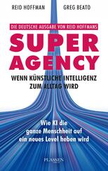 Superagency: Wenn K&uuml;nstliche Intelligenz zum Alltag wird