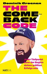 The Comeback-Code - Jeder Tiefpunkt kann der Beginn deines gr&ouml;&szlig;ten Erfolgs sein, Motivation Buch von Dominik Groenen, Scheitern &uuml;berwinden, Resilienz st&auml;rken, Neustart wagen, Mindset, pers&ouml;nliche Entwicklung & Erfolg im Business