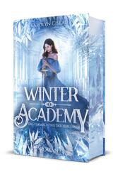 Winter Academy. Das Verm&auml;chtnis der Eisblumen
