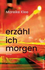 erz&auml;hl ich morgen