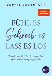 F&uuml;hl es, schreib es, lass es los