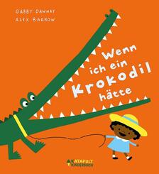 Wenn ich ein Krokodil h&auml;tte