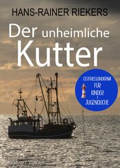 Der unheimliche Kutter. Spiekeroog-Krimi zum Mitr&auml;tseln!