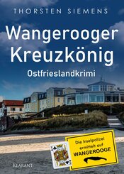 Wangerooger Kreuzk&ouml;nig. Ostfrieslandkrimi - Insel Krimi - Nordseekrimi