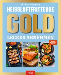 Hei&szlig;luftfritteuse GOLD Lecker Abnehmen