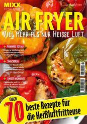 MIXX Airfryer-Spezial: &Uuml;ber 70 Rezepte f&uuml;r die Hei&szlig;luftfritteuse